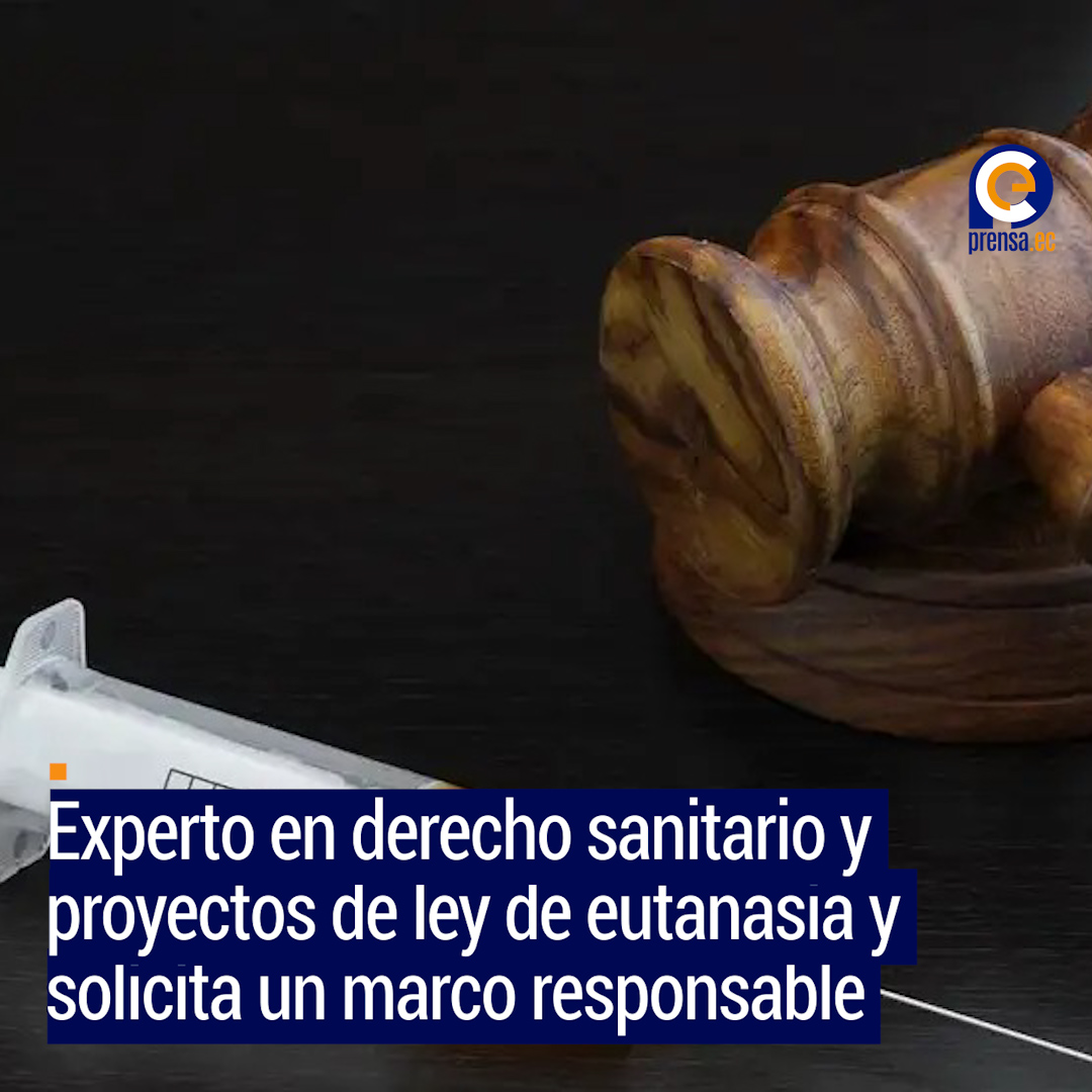  Experto en derecho sanitario y bioética, alerta sobre fallas en proyectos de ley de eutanasia y solicita un marco responsable y seguro 