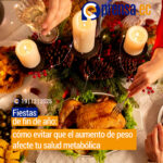 Fiestas de fin de año: cómo evitar que el aumento de peso afecte tu salud metabólica
