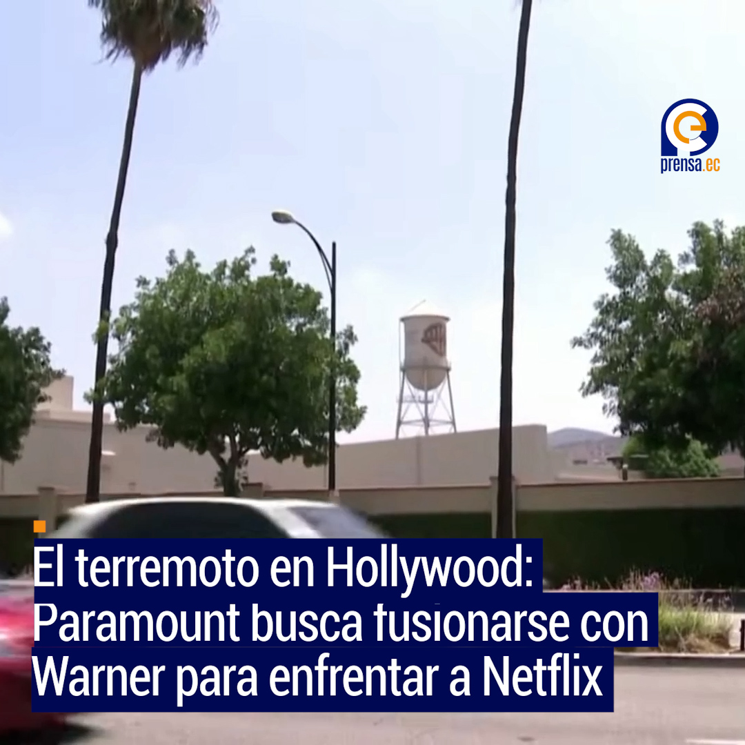 Paramount lanza oferta hostil por Warner Bros para competir con Netflix