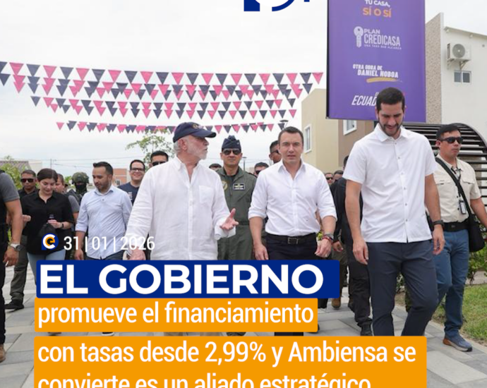 El Gobierno Nacional promueve el financiamiento con tasas desde 2,99% y Ambiensa se convierte es un aliado estratégico