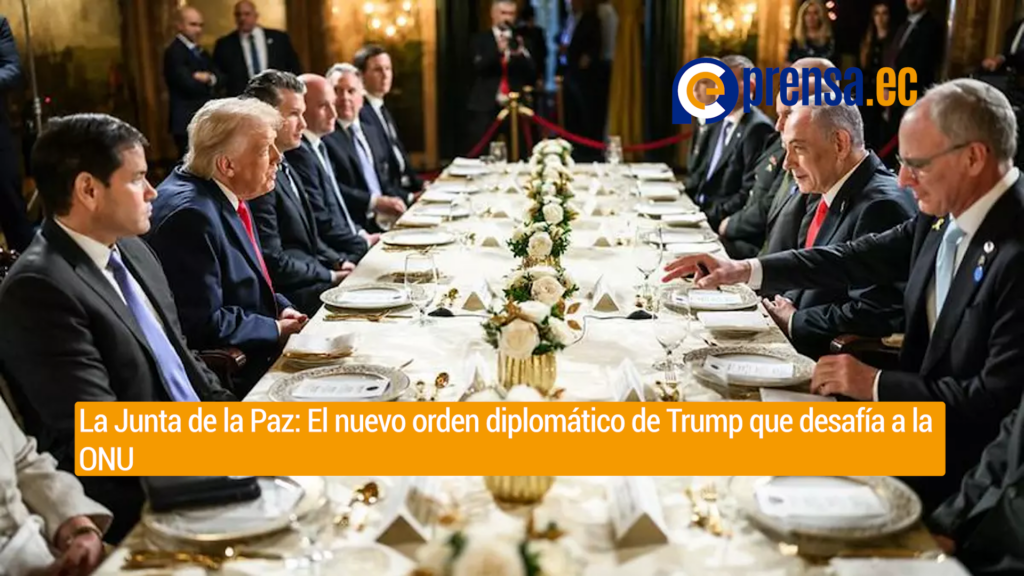 La Junta de la Paz: El nuevo orden diplomático de Trump que desafía a la ONU