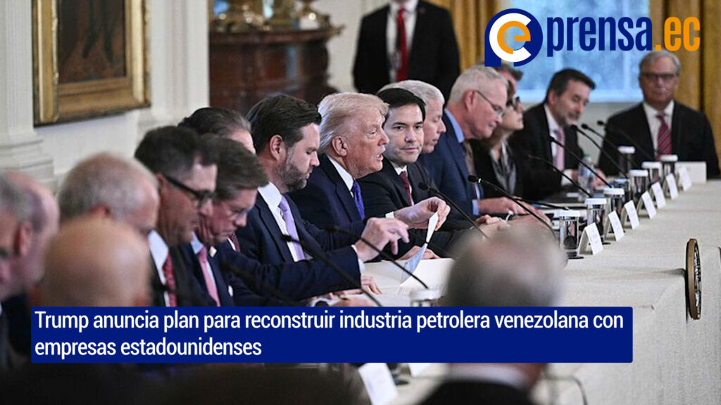Trump anuncia plan para reconstruir industria petrolera venezolana con empresas estadounidenses