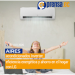 Aires acondicionados Inverter: eficiencia energética y ahorro en el hogar con LG