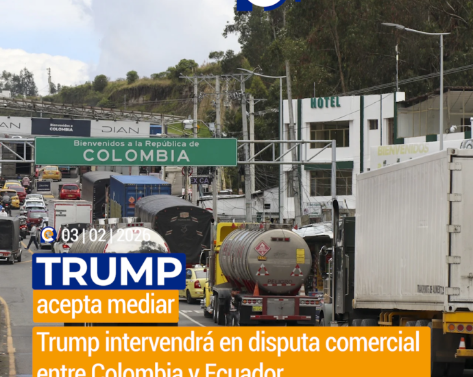 Donald Trump acepta mediar en el conflicto comercial entre Colombia y Ecuador