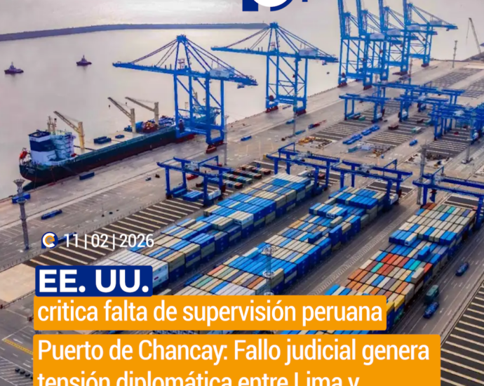 Estados Unidos advierte a Perú sobre pérdida de soberanía en Puerto de Chancay