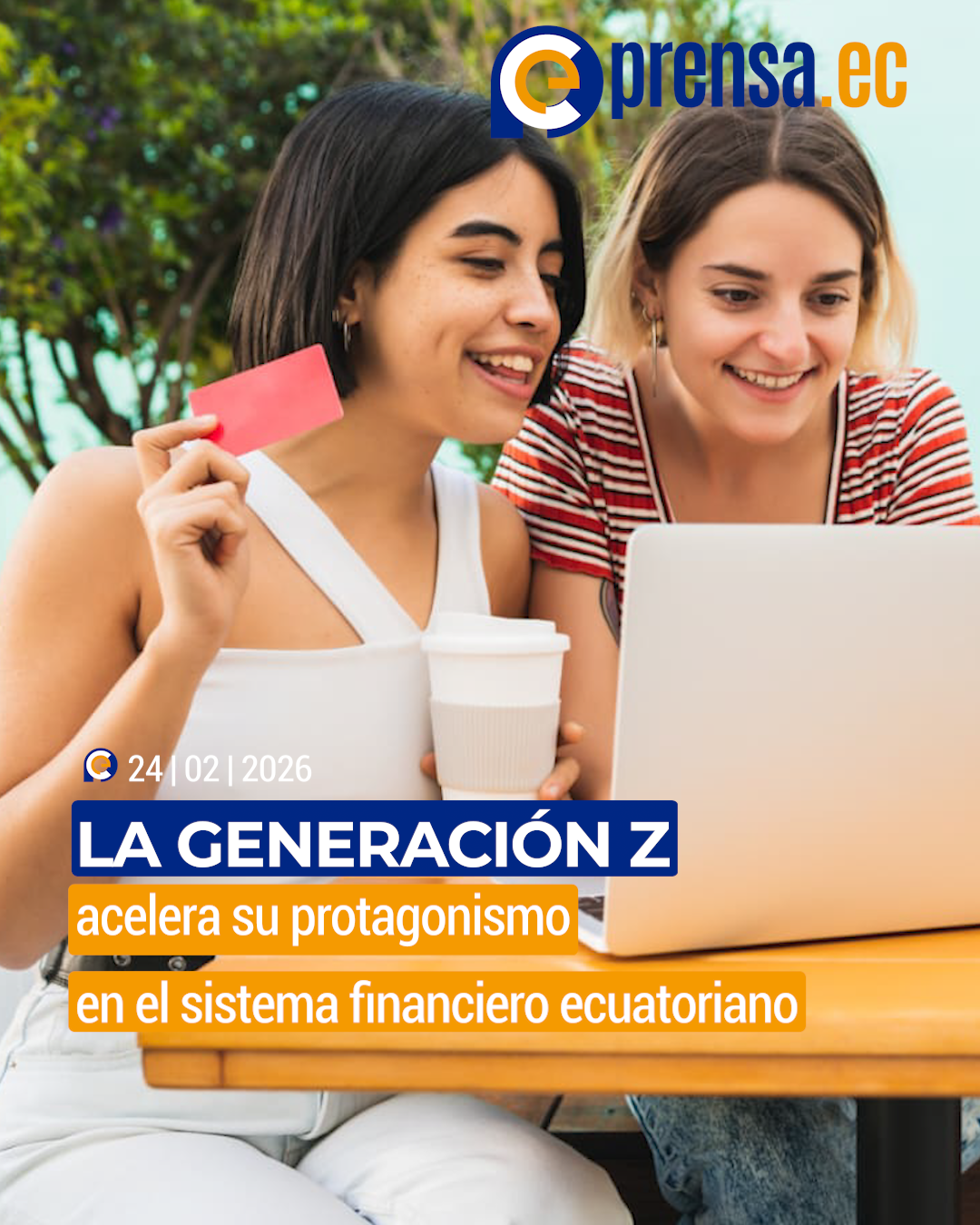 La Generación Z acelera su protagonismo en el sistema financiero ecuatoriano
