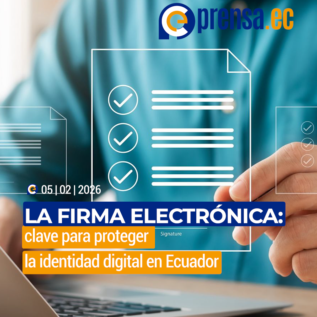La firma electrónica: clave para proteger la identidad digital en Ecuador