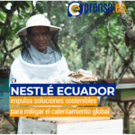 Nestlé Ecuador impulsa soluciones sostenibles para mitigar el calentamiento global