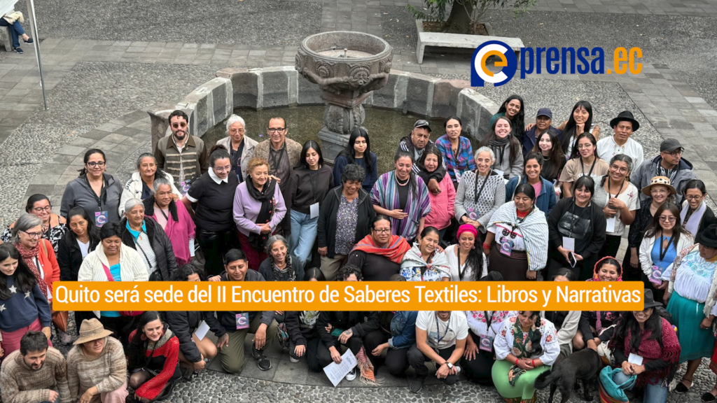 Quito será sede del II Encuentro de Saberes Textiles: Libros y Narrativas