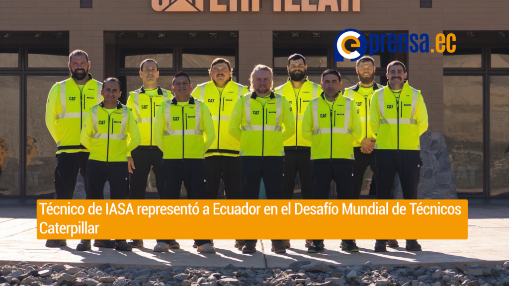 ¡Talento ecuatoriano de clase mundial! Técnico de IASA representó a Ecuador en el Desafío Mundial de Técnicos Caterpillar