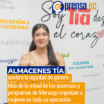 Almacenes Tía acelera la equidad de género  Más de la mitad de los ascensos y programas de liderazgo impulsan a mujeres en toda su operación