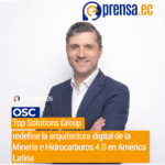 OSC Top Solutions Group redefine la arquitectura digital de la Minería e Hidrocarburos 4.0 en América Latina