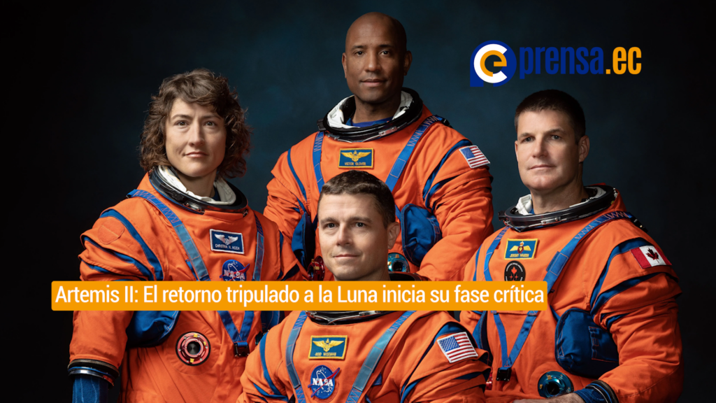 Artemis II: El retorno tripulado a la Luna inicia su fase crítica
