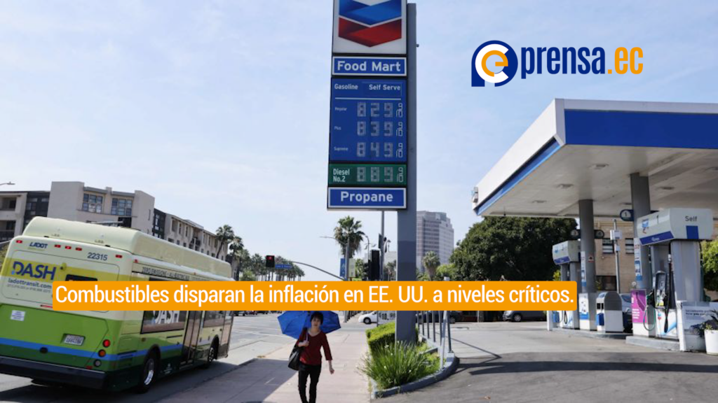 Combustibles disparan la inflación en EE. UU. a niveles críticos.