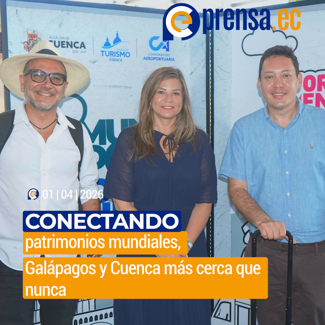 Conectando patrimonios mundiales, Galápagos y Cuenca más cerca que nunca
