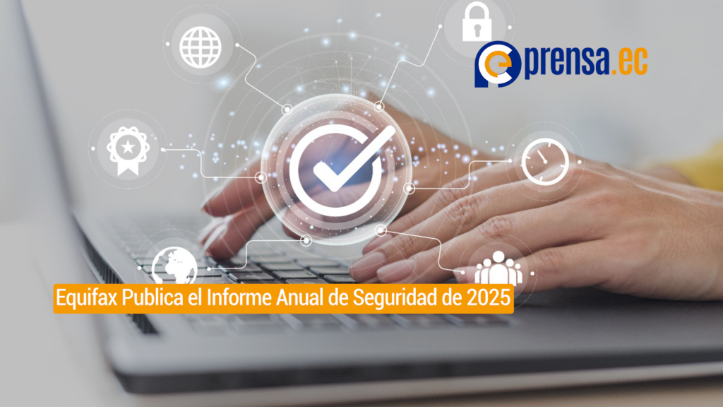 Equifax Publica el Informe Anual de Seguridad de 2025