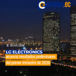 LG Electronics anuncia resultados preliminares del primer trimestre de 2026