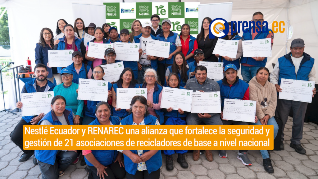Nestlé Ecuador y RENAREC una alianza que fortalece la seguridad y gestión de 21 asociaciones de recicladores de base a nivel nacional
