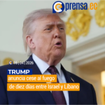 Israel y Líbano acuerdan tregua de diez días tras mediación de Trump