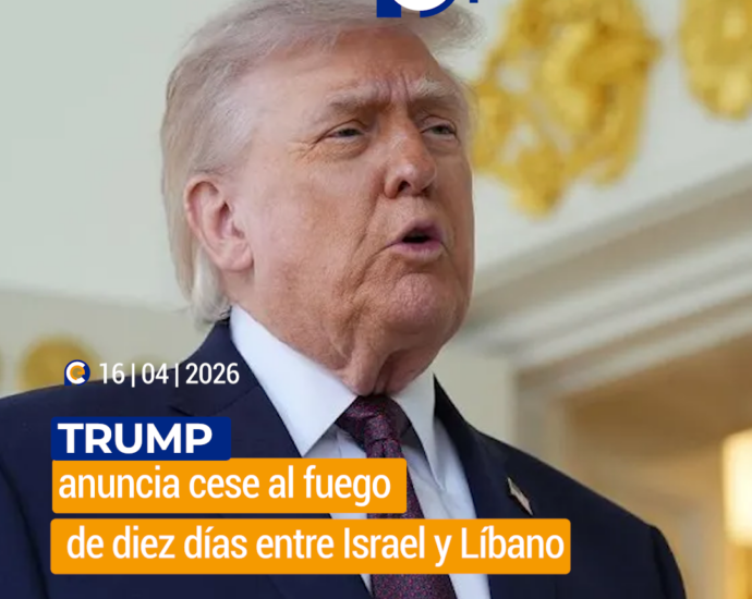 Israel y Líbano acuerdan tregua de diez días tras mediación de Trump