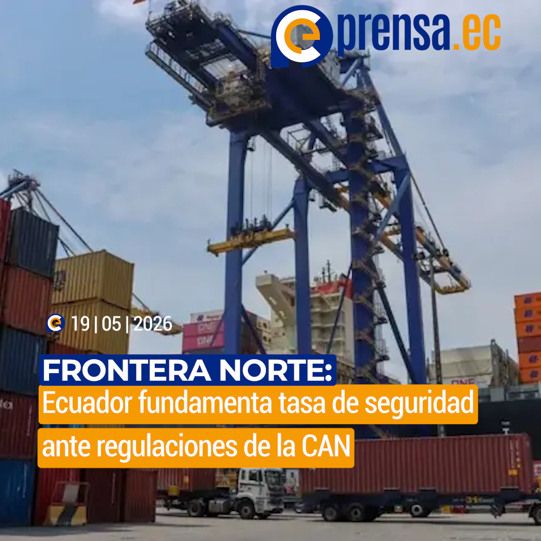 Frontera norte: Ecuador fundamenta tasa de seguridad ante regulaciones de la CAN