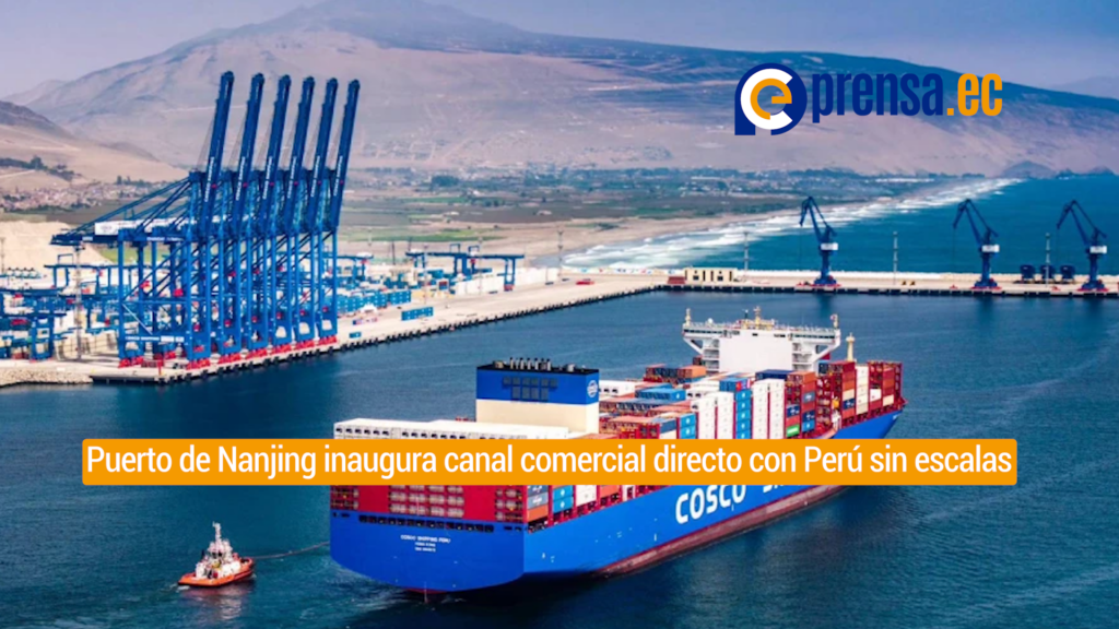 Nueva ruta marítima conecta puerto de Nanjing y puerto de Chancay